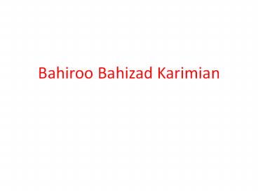 Bahiroo Bahizad Karimian basic information