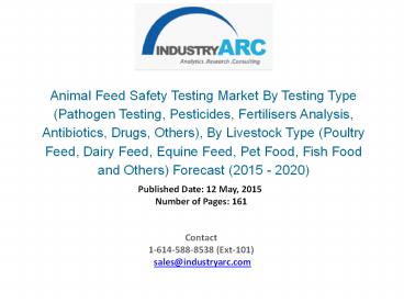 Animal Feed Safety Testing Market By Testing Type (Pathogen Testing, Pesticides, Fertilisers Analysis, Antibiotics, Drugs, Others)