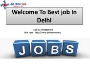 Best Job Consultants Delhi,Ncr: : 9650469404