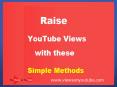 Raise YouTube Views with these Simple Methods PowerPoint PPT Presentation