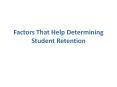 Factors That Help Determining Student Retention PowerPoint PPT Presentation