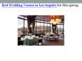 Best Wedding Venues in Los Angeles for This Spring PowerPoint PPT Presentation