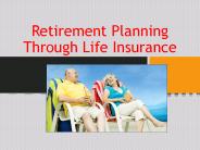 Retirement Planning Through Life Insurance