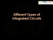 Know About Different Types of Integrated Circuits