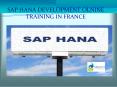 sap hana development online training in france PowerPoint PPT Presentation