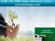 COM 200 NEW helps Absolute Tutors / com200helps.com