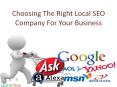 Choosing The Right Local SEO Company For Your Business PowerPoint PPT Presentation