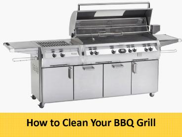 How to Clean Your BBQ Grill