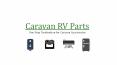 Caravan RV Parts - One Stop Destination for Caravan Accessories PowerPoint PPT Presentation