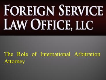 The Role of International Arbitration Attorney