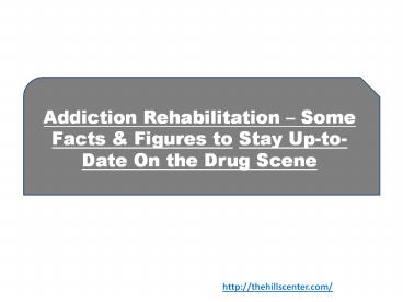 Addiction Rehabilitation – Some Facts & Figures to Stay Up-to-Date On the Drug Scene