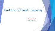 Evolution of Cloud Computing - Ravi Namboori