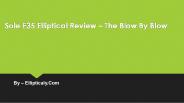 Sole E35 Elliptical Review The Blow By Blow