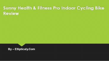 Sunny Health & Fitness Pro Indoor Cycling Bike Review