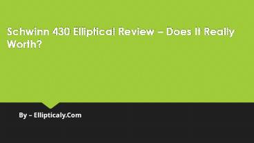 Schwinn 430 Elliptical Review