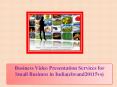 Business Video Presentation Services for Small Business in India(ebrand20115vs) PowerPoint PPT Presentation