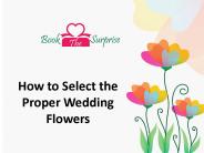 How to select the proper wedding flowers
