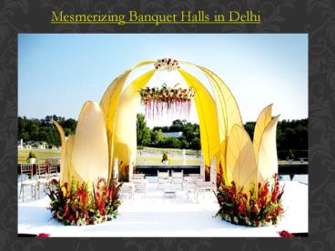 Mesmerizing Banquet Halls in Delhi