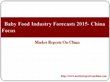 Baby Food Industry Forecasts 2015- China Focus