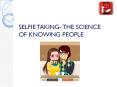 Selfie Taking: The Science Of Knowing People PowerPoint PPT Presentation