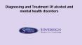 Diagnosing and Treatment Of alcohol and mental health disorders PowerPoint PPT Presentation