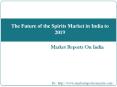 The Future of the Spirits Market in India to 2019 PowerPoint PPT Presentation
