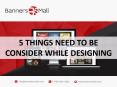 5 things to be considered while designbing Banners PowerPoint PPT Presentation