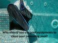 Why should you use pool equipments to clean your swimming pool? PowerPoint PPT Presentation
