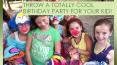 Throw A Totally Cool Birthday Party For Your Kid PowerPoint PPT Presentation