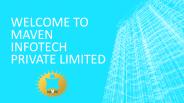 WELCOME TO MAVEN INFOTECH PRIVATE LIMITED