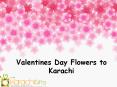 Valentines Day Flowers to Karachi PowerPoint PPT Presentation