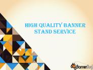 High Quality Banner Stand Service