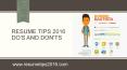 Resume Tips 2016 Do's and Don'ts PowerPoint PPT Presentation
