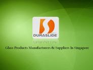 Glass Product Supplier Singapore