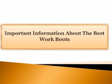 Important Information About The Best Work Boots