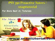 PSY 350 proactive tutors / snaptutorial.com