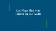 Red Flags That May Trigger an IRS Audit