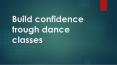 Build confidence trough dance classes - BollyArts PowerPoint PPT Presentation