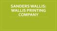 Sanders Wallis: Wallis Printing Company PowerPoint PPT Presentation