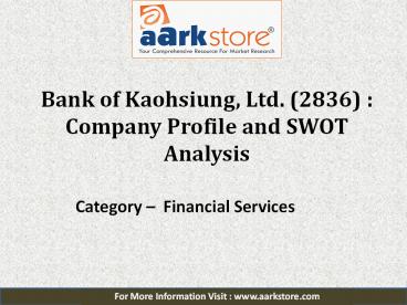SWOT Analysis of Bank of Kaohsiung, Ltd.: Aarkstore.com