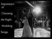 Importance of Choosing the Right Wedding Songs