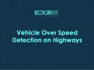 Vehicle Over Speed Detection on Highways