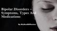 Bipolar Disorders – Symptoms, Types And Medication PowerPoint PPT Presentation
