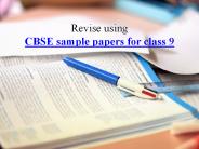 Revise Using CBSE Sample Papers for Class 9