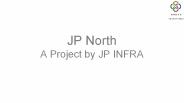 JP North - A Project by JP INFRA