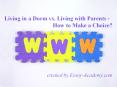 Living in a Dorm vs Living with Parents PowerPoint PPT Presentation