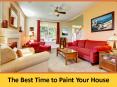 The Best Time to Paint Your House