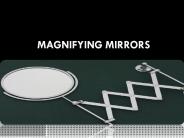MAGNIFYING MIRRORS