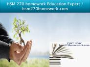 HSM 270 homework Education Expert /   hsm270homework.com