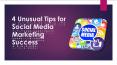 4 Unusual Tips for Social Media Marketing Success PowerPoint PPT Presentation